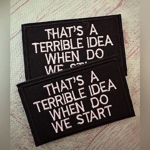 That’s a terrible idea when do we start Velcro Patch NEW